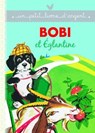 Bobi et Eglantine - Pierre Probst - 9782013946582