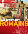 Au temps des Romains - Pierre Miquel ; Yves Cohat - 9782013984683