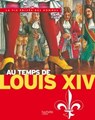 Au temps de Louis XIV - Pierre Miquel ; Yves Cohat - 9782013984997