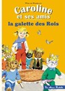 Caroline et ses amis - La galette des rois - Pierre Probst - 9782015120867
