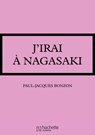 J'irai à Nagasaki - Paul-Jacques Bonzon - 9782016258705