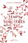 Le temps des sorcières - Alix E. Harrow - 9782016283561
