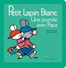 Petit lapin blanc - Une journée avec papa - Marie-France Floury - 9782017010814