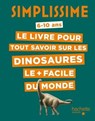 Simplissime - Le livre pour tout savoir sur les dinosaures le + facile du monde - Eric Mathivet - 9782017024149