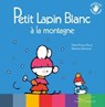Petit Lapin Blanc à la montagne - Marie-France Floury - 9782017086314