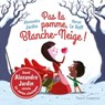 Pas la pomme, Blanche-Neige ! - Alexandre Jardin - 9782017086369