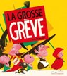 La grosse grève - Philippe Jalbert - 9782017086536