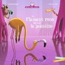 Mamie Poule raconte Le Flamant rose qui avait la jaunisse - Christine Beigel - 9782017108122