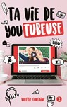Ta vie de YouTubeuse - Valérie Fontaine - 9782017110538