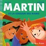 Martin et la couleur des mains - Till the Cat - 9782017124801