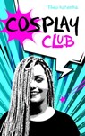 Cosplay Club - Théo Kotenka - 9782017125440