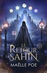 Le retour de Sahin - Maelle Poe - 9782017158844