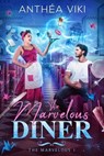 The Marvelous Diner (The Marvelous #1) - Anthéa Viki - 9782017158868
