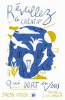 Réveillez le créatif qui dort en vous - Jacob Nordby - 9782017166023