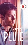 A travers la pluie - Inspiration pour les films A travers ma fenêtre sur Netflix - Ariana Godoy - 9782017169659