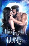 Liés par la lune - Samantha Morgan - 9782017184508