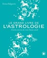 Le grand livre de l'astrologie - Tristan Balguerie - 9782017186601