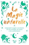 La magie naturelle - Pamela J. Ball - 9782017186687