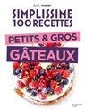 Simplissime 100 recettes Petits et gros gâteaux - Jean-François Mallet - 9782017206835