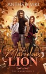 The Marvelous Lion (The Marvelous #3) - Anthéa Viki - 9782017207788