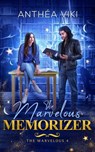 The Marvelous Memorizer (The Marvelous #4) - Anthéa Viki - 9782017207795