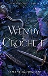 Wendy & Crochet - New Fairy Tale Tome 1 - Samantha Morgan - 9782017207979