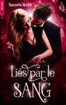 Liés par le sang - Samantha Morgan - 9782017218944