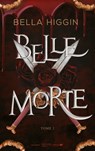 Belle morte - tome 2 - Bella Higgin - 9782017219316