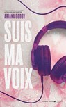 Suis ma voix - Le roman à l'origine du film Prime Video - Ariana Godoy - 9782017241881