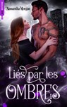 Liés par les ombres - Samantha Morgan - 9782017243274