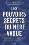 Les pouvoirs secrets du nerf vague - Anna Ferguson - 9782017251019