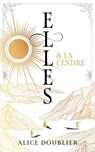 Elles et le Feu - tome 2 - Elles et la Cendre - Alice Doublier - 9782017260479