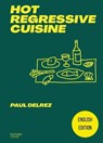 Hot regressive cuisine - English edition - Paul Delrez - 9782017266372