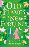 Old Flames and New Fortunes - Sarah Hogle - 9782017269540