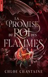La Promise du roi des flammes - Chloe Chastaine - 9782017269632