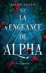 La vengeance de l'Alpha - Selen Pecen - 9782017269748