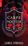 Carpe Noctem - Tome 2 The Elite - Lorea Springs - 9782017269793
