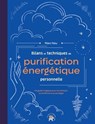 Bilans et techniques de purification énergétique personnelle - Marc Neu - 9782017289869