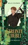 L'étreinte de l'oubli - Les Sources de pouvoir, Tome 2 - Mills Coleman - 9782017307013