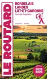 Guide du Routard Bordelais, Landes et Lot-et-Garonne 2025/26 - Collectif - 9782017314097