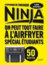 Ninja : On peut tout faire à l'Airfryer ! Spécial étudiants - Stéphanie De Turckheim - 9782017326045