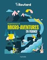 Expériences et micro-aventures en France - Philippe Gloaguen - 9782017338406