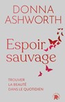 Espoir Sauvage - Donna Ashworth - 9782017344520