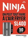 On peut tout faire à l'Airfryer SL400 - Stéphanie De Turckheim - 9782017354284