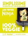 Mini Simplissime - Air Fryer Ninja 100% Veggie - Collectif - 9782017359616