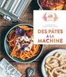 Des pâtes à la machine - Mégane Ardérighi - 9782017359975