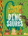 Le super livre des dinosaures -  - 9782017887188