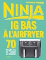 Ninja IG bas à l'Airfryer - Stéphanie De Turckheim - 9782017900047