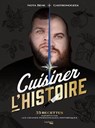 Gastronogeek - Cuisiner l'Histoire - Thibaud Villanova ; Benjamin BRILLAUD - 9782019460549