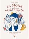 La mode est politique - Mélody Thomas - 9782019464677